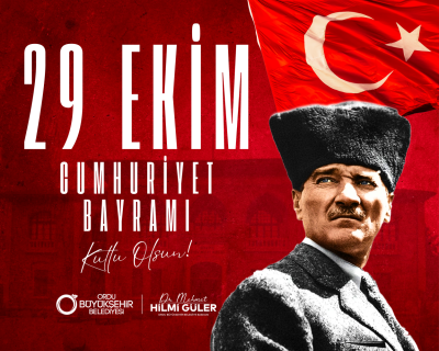 BAŞKAN GÜLER’DEN 29 EKİM MESAJI