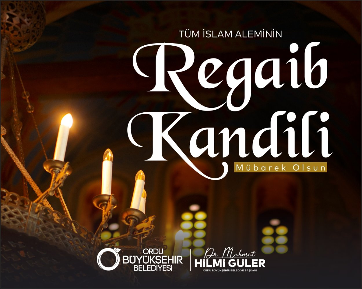 BAŞKAN GÜLER’DEN REGAİB KANDİLİ MESAJII