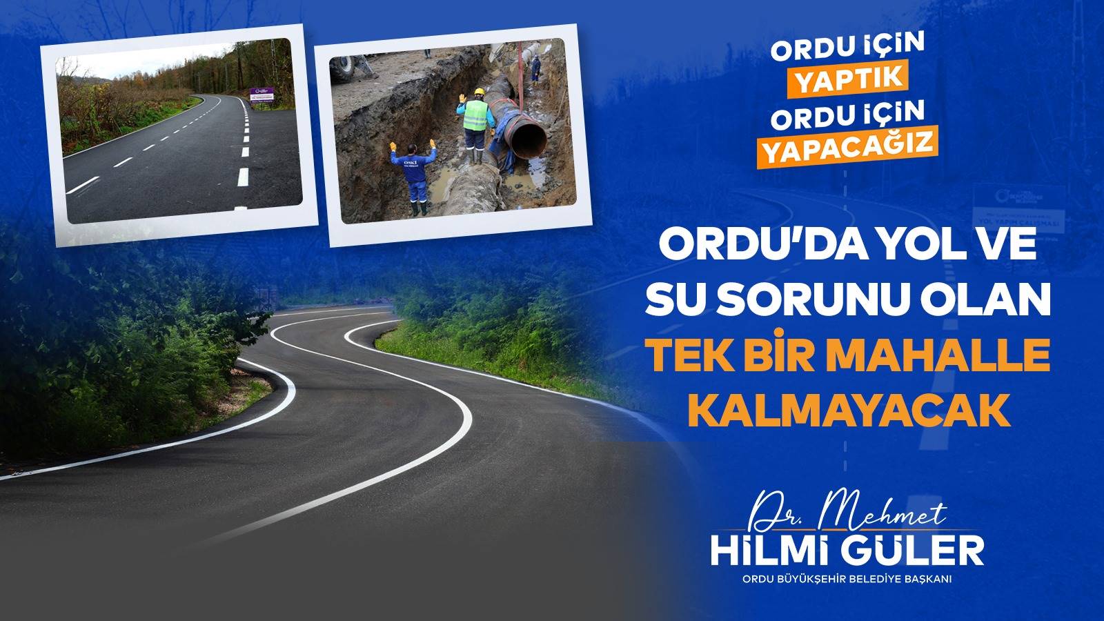 BAŞKAN GÜLER: “ORDU'DA YOL VE SU SORUNU OLAN TEK BİR MAHALLE KALMAYACAK
